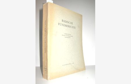 Badische Fundberichte 21. Jahrgang/1958 (Amtliches Jahrbuch für die ur- und frühgeschichtliche Forschung Bandens)