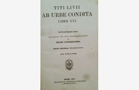 Ab Urbe Condita, Liber XXI (2 Bände, Text und Kommentar).   - Nach Text und Kommentar getrennte Ausgabe für den Schulgebrauch.