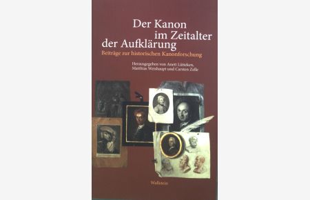 Der Kanon im Zeitalter der Aufklärung: Beiträge zur historischen Kanonforschung.