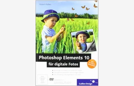 Photoshop Elements 10 für digitale Fotos : [mit 70 Praxis-Workshops ; DVD-ROM alle Beispieldateien, Video-Lektionen, Testversion Photoshop Elements 10].   - Galileo Design
