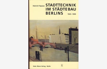 Stadttechnik im Städtebau Berlins Bd. 2: 1945 - 1999