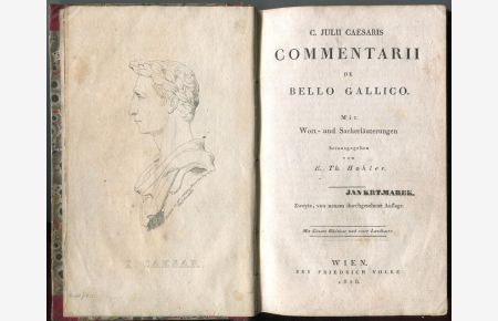 C. Julii Caesaris Commentarii de Bello Gallico. Mit Wort- und Sacherläuterungen herausgegeben von E. Th. Hohler. Zweyte, von neuem durchgesehene Auflage