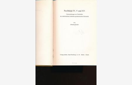 Paribhasa IV, V und XV;Untersuchungen zur Geschichte der einheimischen indischen grammatischen Scholastik