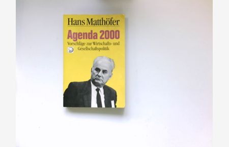 Agenda 2000 : Vorschläge zur Wirtschafts- und Gesellschaftspolitik.   - Politik im Taschenbuch ; Bd. 8