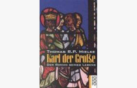 Karl der Grosse : der Roman seines Lebens.   - Rororo ; 13328
