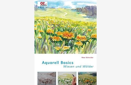 Aquarell Basics - Wiesen und Wälder.   - OZ creativ
