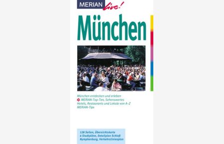 München : München entdecken und erleben ; Merian-Top-Ten, Sehenswertes ; Hotels, Restaurants und Lokale von A - Z ; Merian-Tips  - Hans Eckart Rübesamen ; Annette Rübesamen / Merian live!