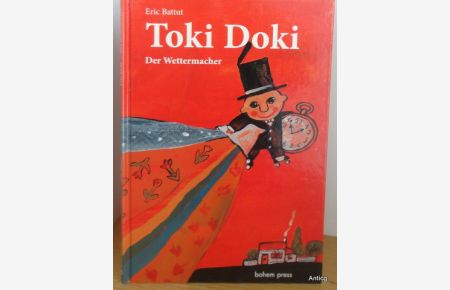 Toki Doki. Der Wettermacher. Illustriert und erzählt von Eric Battut. Aus dem Französischen von Susanne Zeller.