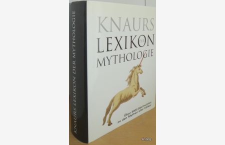 Knaurs Lexikon der Mythologie. Über 3000 Stichwörter zu den Mythen aller Völker. Mit über 400 Abbildungen.