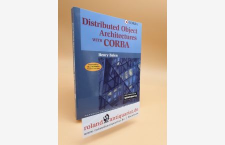 Distributed Object Architectures with CORBA (SIGS: Managing Object Technology, Band 21)
