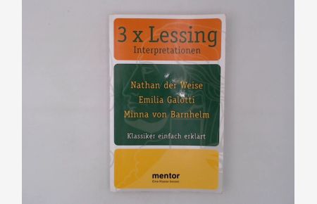 3 x Lessing Interpretationen: Nathan der Weise, Emilia Galotti, Minna von Barnhelm  - Nathan der Weise, Emilia Galotti, Minna von Barnhelm