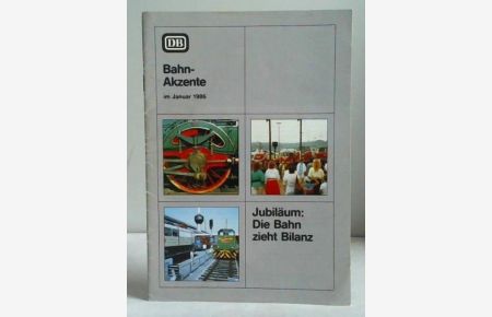 DB BahnAkzente im Januar 1986. Jubiläum: Die Bahn zieht Bilanz