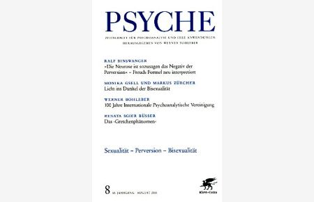 Psyche. 65. Jg. Heft 8. August 2011. Zeitschrift für Psychoanalyse und ihre Anwendungen.   - Sexualität - Perversion - Bisexualität.