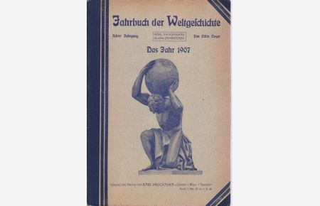 Illustriertes Jahrbuch der Weltgeschichte. HIER: Achter Jahrgang. Das Jahr 1907