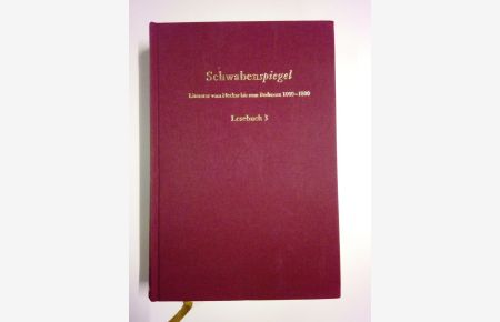 Schwabenspiegel - Literatur vom Neckar bis zum Bodensee 1000-1800: Lesebuch 3: Pest/Hunger(Krieg, Schwaben und die Welt, Universität und Stift in Tübingen