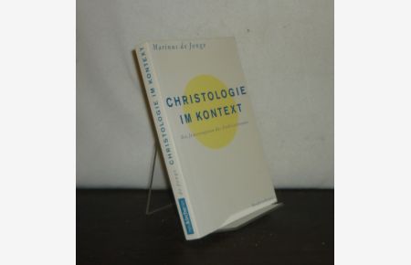 Christologie im Kontext. Die Jesusrezeption des Urchristentums. [Von Marinus de Jonge].