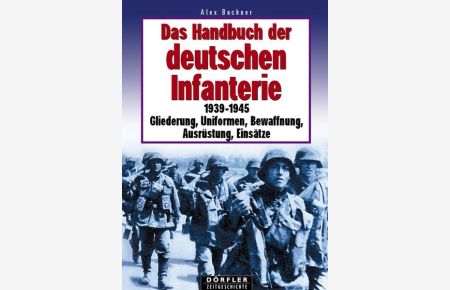 Das Handbuch der deutschen Infanterie 1939-1945