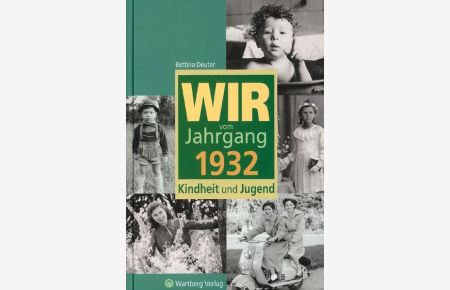 Wir vom Jahrgang 1932: Kindheit und Jugend (Jahrgangsbände)