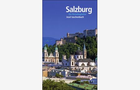 Salzburg: Ein Reisebegleiter (insel taschenbuch)