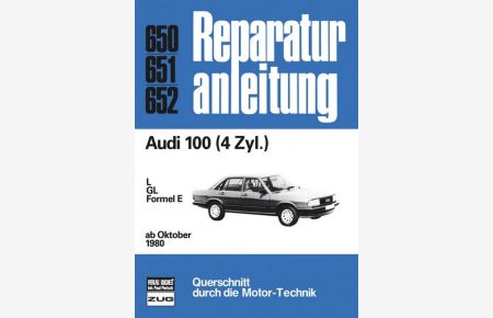 Audi 100 4 Zyl. ab Okt. 1980 (Reparaturanleitungen)