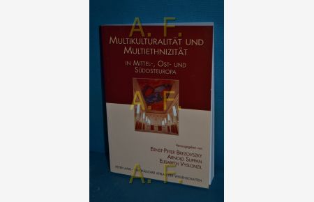 Multikulturalität und Multiethnizität in Mittel-, Ost- und Südosteuropa.   - Peter Brezovszky ... (Hrsg.)
