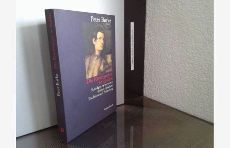 Die Renaissance in Italien : Sozialgeschichte e. Kultur zwischen Tradition und Erfindung.   - Peter Burke. Aus d. Engl. von Reinhard Kaiser