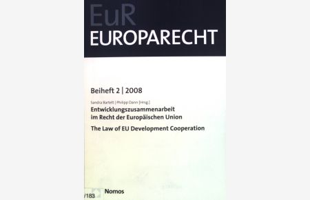 Entwicklungszusammenarbeit im Recht der Europäischen Union = The law of EU development cooperation.   - Europarecht / Beiheft 2; 2008,