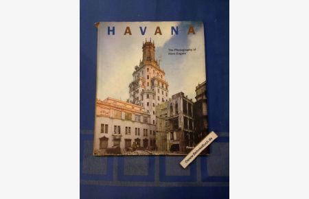 Havana : the photography of Hans Engels.   - with an introd. by Beth Dunlop and a contribution by María Elena Martín Zequeira