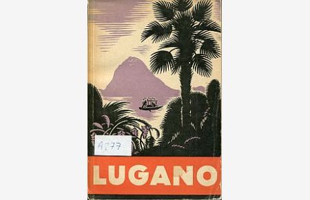 Lugano und Umgebung. Neu bearbeitet von Ed. Platzhoff-Lejeune und Adolf Saager und P. Isella.