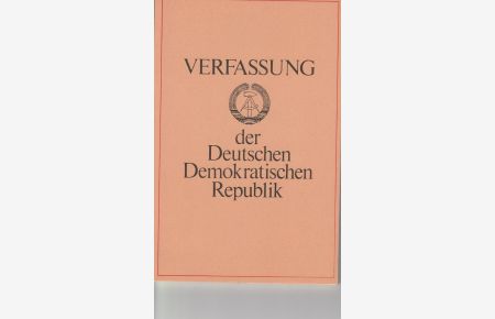 Verfassung der Deutschen Demokratischen Republik  - vom 6. April 1968 in der Fassung des Gesetzes zur Ergänzung und Änderung der Verfassung der DDR vom 7. Oktober 1974.