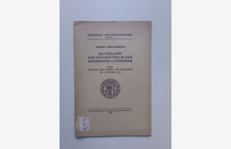 Die Stellung der Psychiatrie in der Universitas Litterarum  - Rede, gehalten beim Eintritt des Rektorats am 15. Oktober 1927