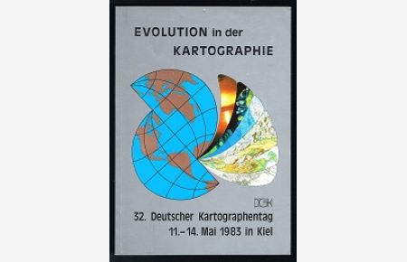 32. Deutscher Kartographentag, 11. -14. 5. 1983 in Kiel: Evolution in der Kartographie: Tagungsführer. -