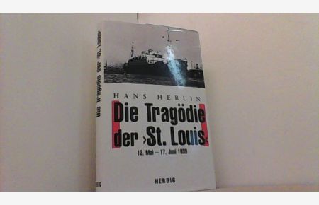 Die Tragödie der St. Louis 13. Mai-17. Juni 1939.