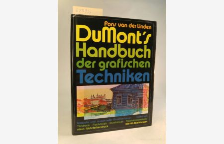 DuMont´s Handbuch der grafischen Techniken. [Neubuch]  - Manuelle und maschinelle Druckverfahren.