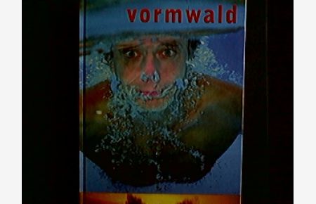 Vormwald - Arbeiten mit Fotografie 1968-2001.