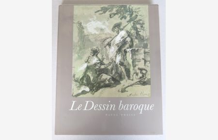 Le Dessin baroque. Les plus belles pages des maitres de Bohème