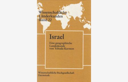 Israel : eine geographische Landeskunde.   - Wissenschaftliche Länderkunden ; Bd. 22.