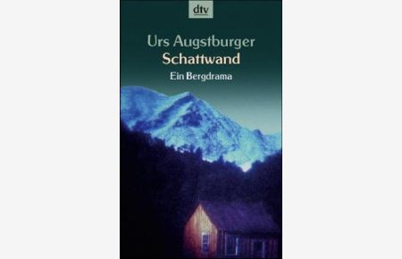 Schattwand : ein Bergdrama.   - dtv ; 20857
