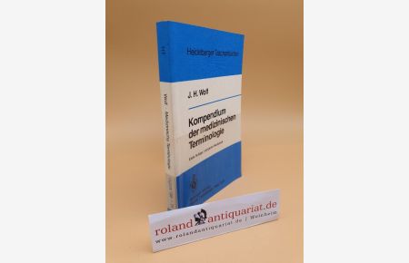 Kompendium der medizinischen Terminologie / Jörn Henning Wolf / Heidelberger Taschenbücher ; Bd. 221