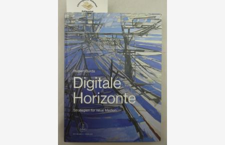 Digitale Horizonte : Strategien für neue Medien.