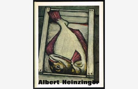 Albert Heinzinger: Maler des Alltags. -