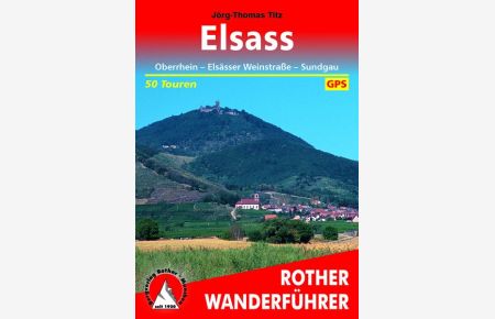 Elsass. 50 Touren. Mit GPS-Tracks  - Oberrhein - Elsässer Weinstrasse - Sundgau