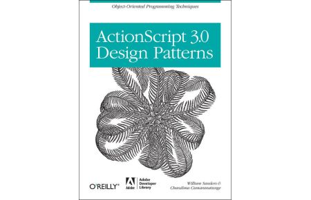 ActionScript 3. 0 Design Patterns : Object Oriented Programming Techniques