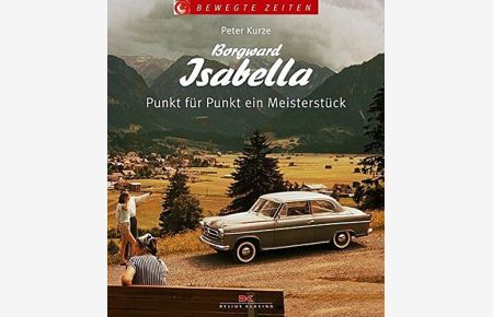 Borgward Isabella: Punkt für Punkt ein Meisterstück.