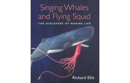 Singing Whales and Flying Squid: The Discovery of Marine Life