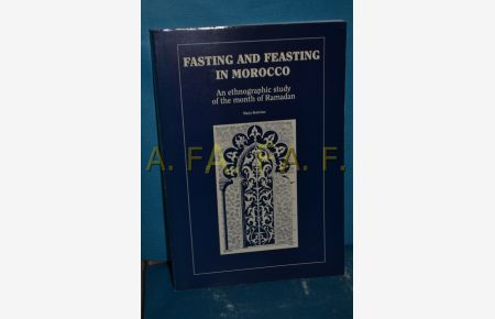 Fasting and feasting in Morocco : an ethnographic study of the month of Ramadan