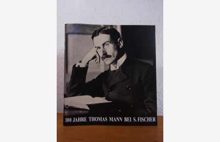 100 Jahre Thomas Mann bei S. Fischer. Gesamtverzeichnis der lieferbaren Bücher von und über Thomas Mann, Stand 1. September 1997