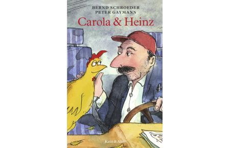 Carola & Heinz : ein Bilderbuch für Erwachsene.   - Bernd Schroeder ; Peter Gaymann