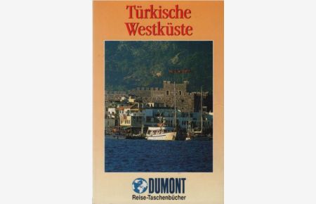 Türkische Westküste.   - DuMont-Reise-Taschenbücher ; Bd. 2116