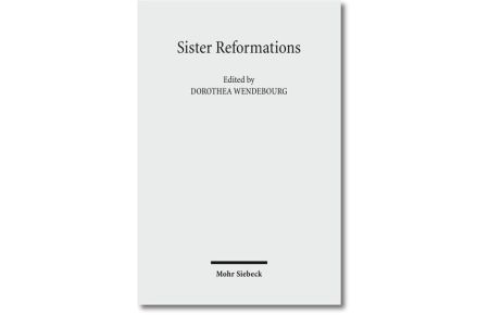 Sister Reformations - Schwesterreformationen. The Reformation in Germany and England - Die Reformation in Deutschland und England. Symposium on the Occasion of the 450th Anniversary of the Elizabethan Settlement, September 23rd-26th, 2009 - Symposium aus Anlaß des 450. Jahrestags des Elizabethan Settlement, 23. -26. September 2009.